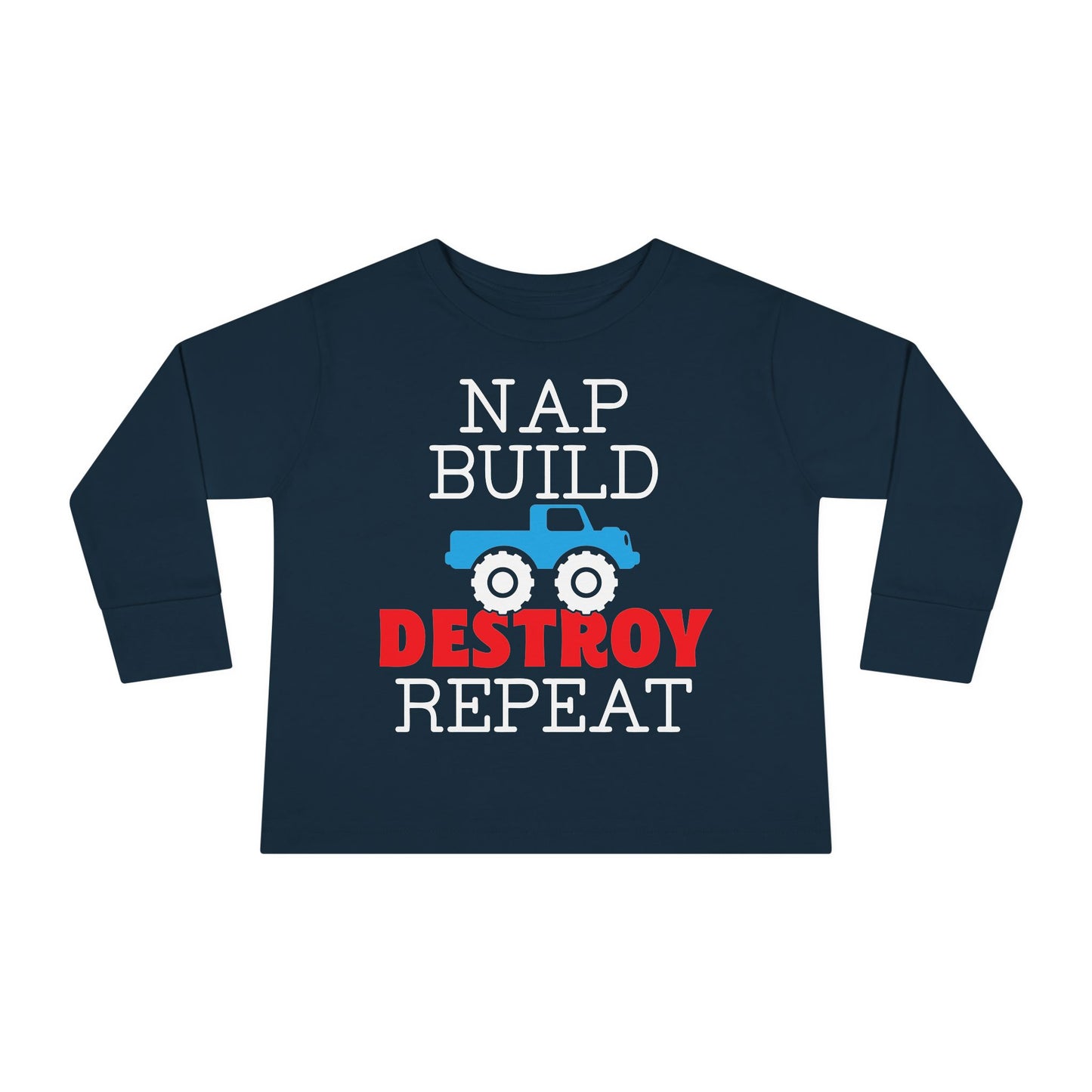 Nap Build Destroy Repeat Toddler Long Sleeve Tee