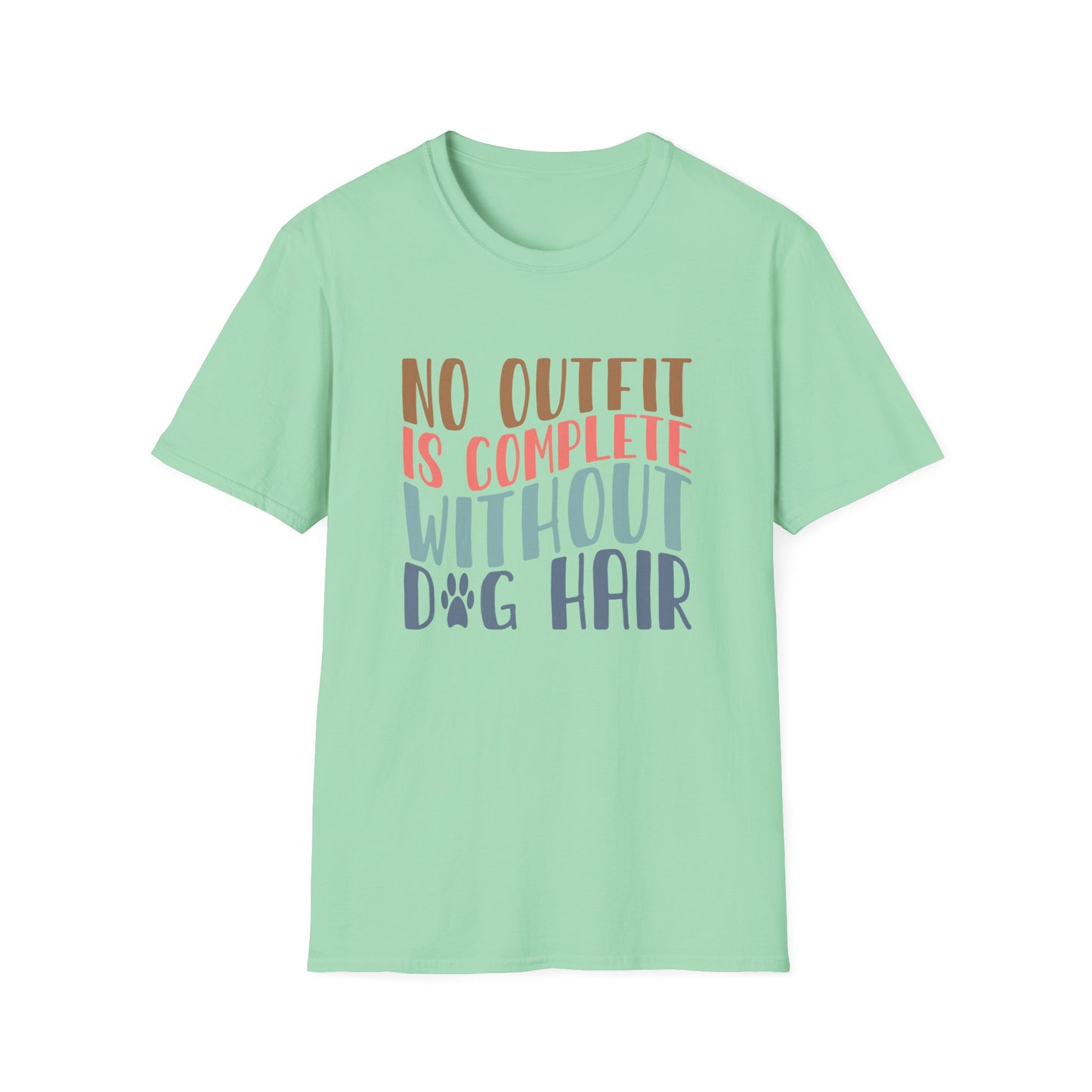 No Outfit is Complete Without Dog Hair Adult T-shirt