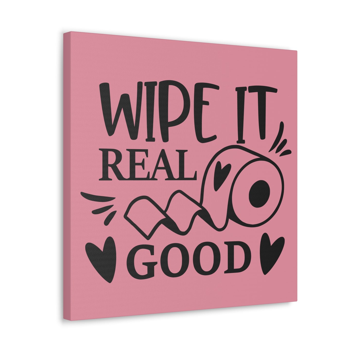 Wipe It Real Good Canvas Square Wraps w/o Frame