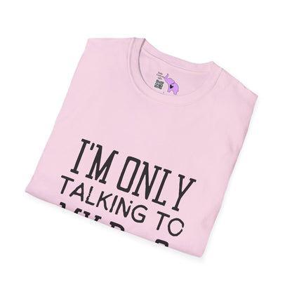 I'm Only Talking To My Dog Today T-shirt