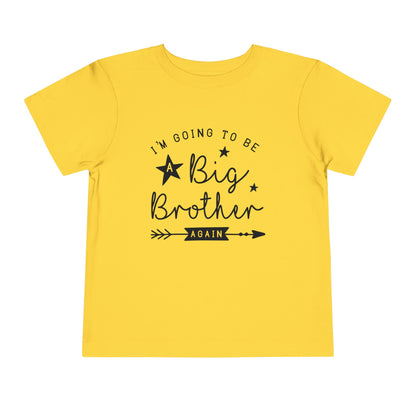 I'm Going To Be A Big Brother Again Toddler Tee
