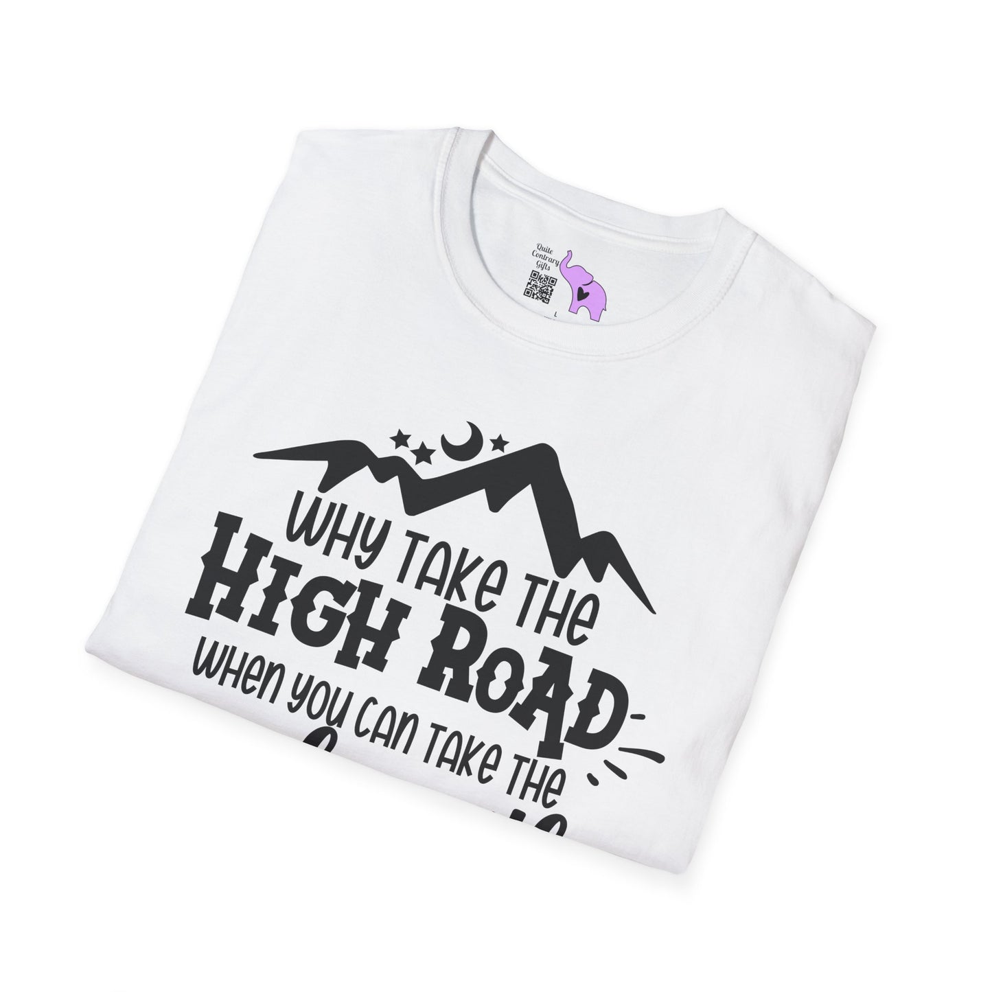 Why Take The High Road When You Can Take The Psycho Path Adult T-shirt
