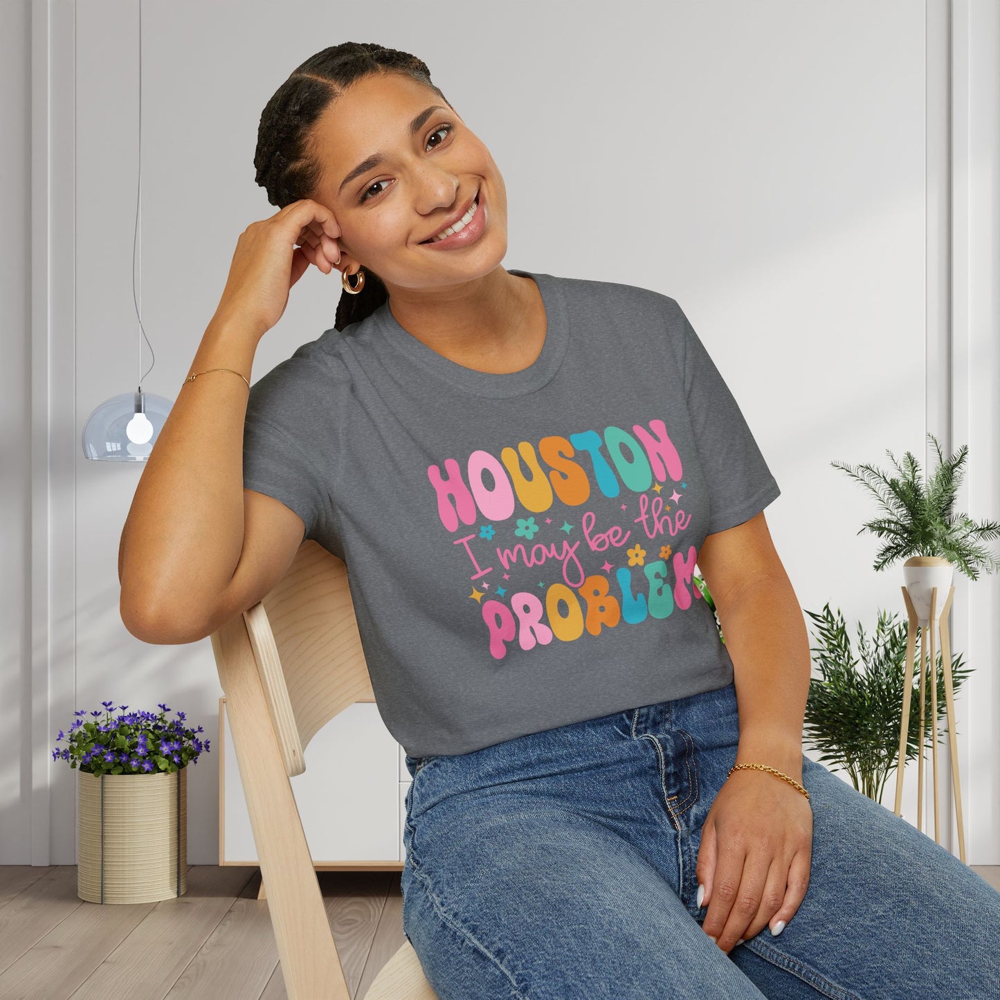 Houston I May Be The Problem Adult T-shirt