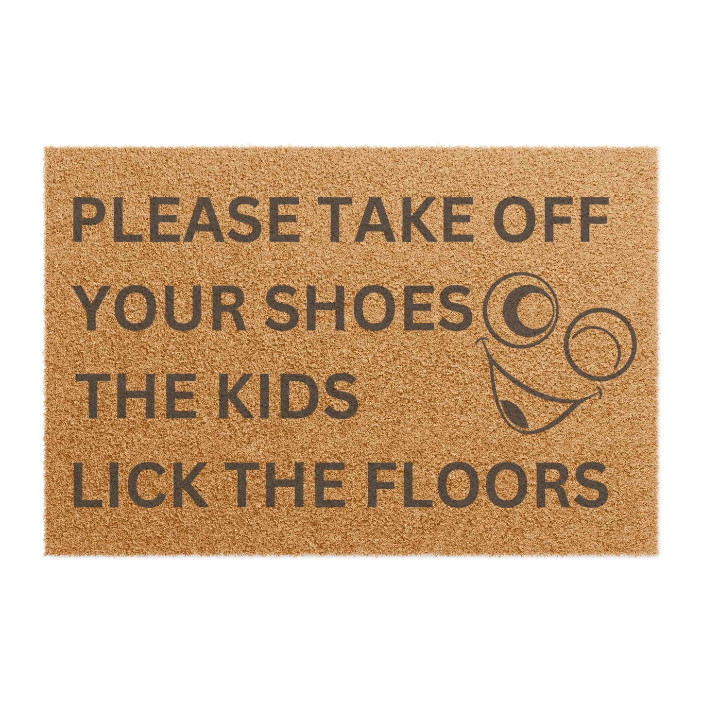 Please Take Off Your Shoes Our Kids Lick The Floors Doormat