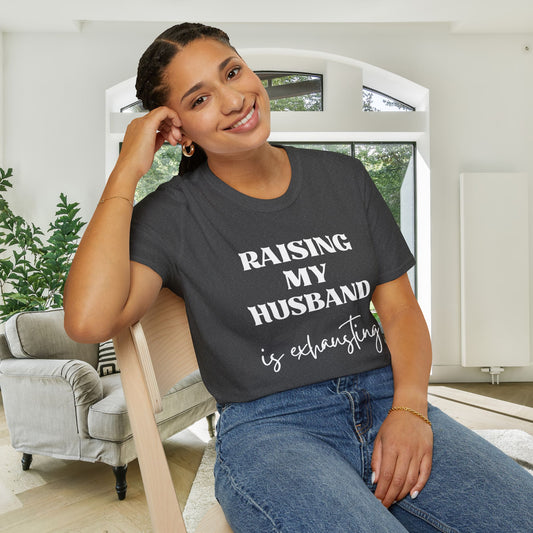 Raising My Husband is Exhausting Adult T-shirt