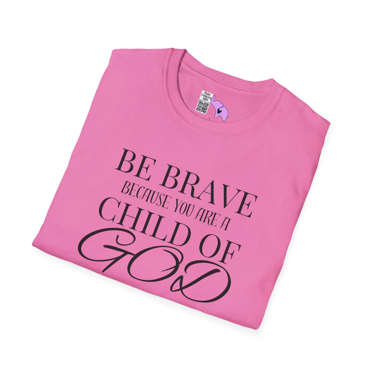 Be Brave Because You Are A Child of God Adult T-shirt