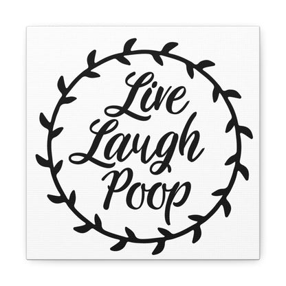 Live Laugh Poop Canvas Art
