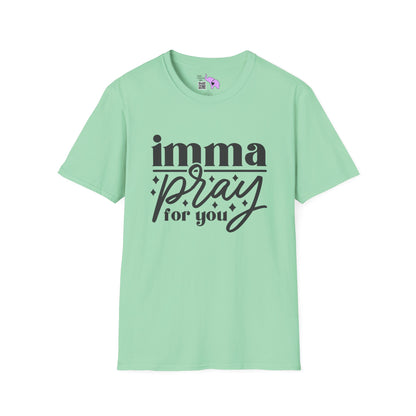 Imma Pray For You Adult T-shirt