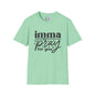 Imma Pray For You Adult T-shirt