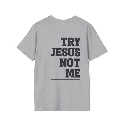 ""Try Jesus Not Me 1 Corinthians 15:10 Adult T-shirt