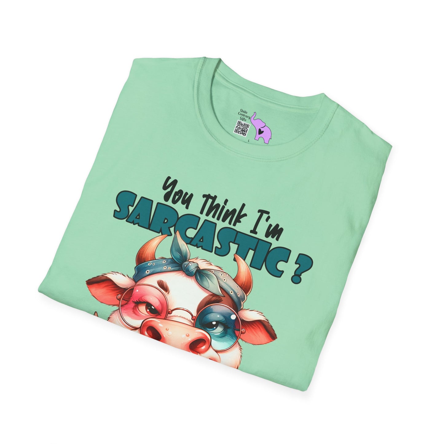 You Think I'm Sarcastic... Cute Cow Adult T-shirt