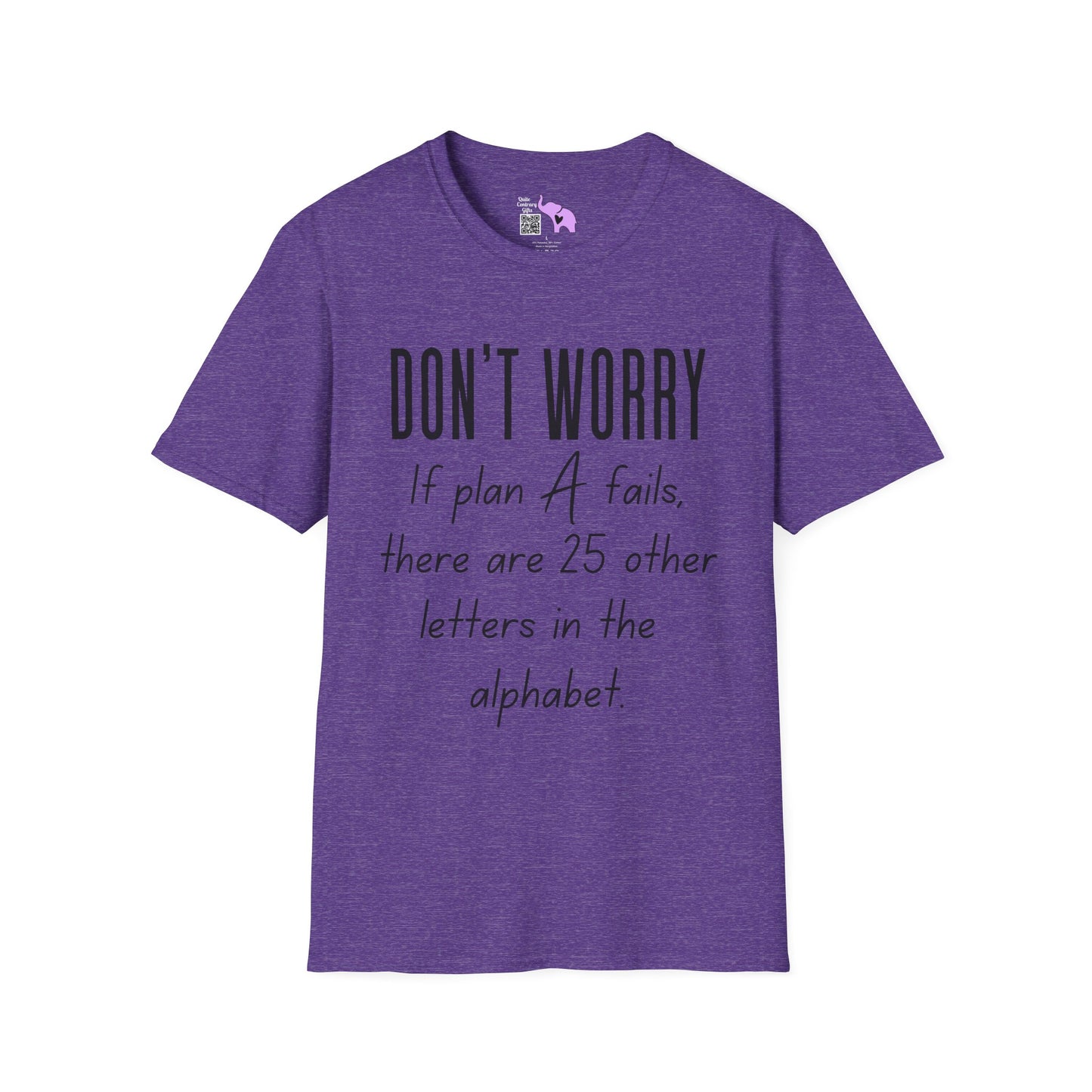 Don't Worry If Plan A Doesn't Work There Are 25 More Letters In The Alphabet Adult T-shirt