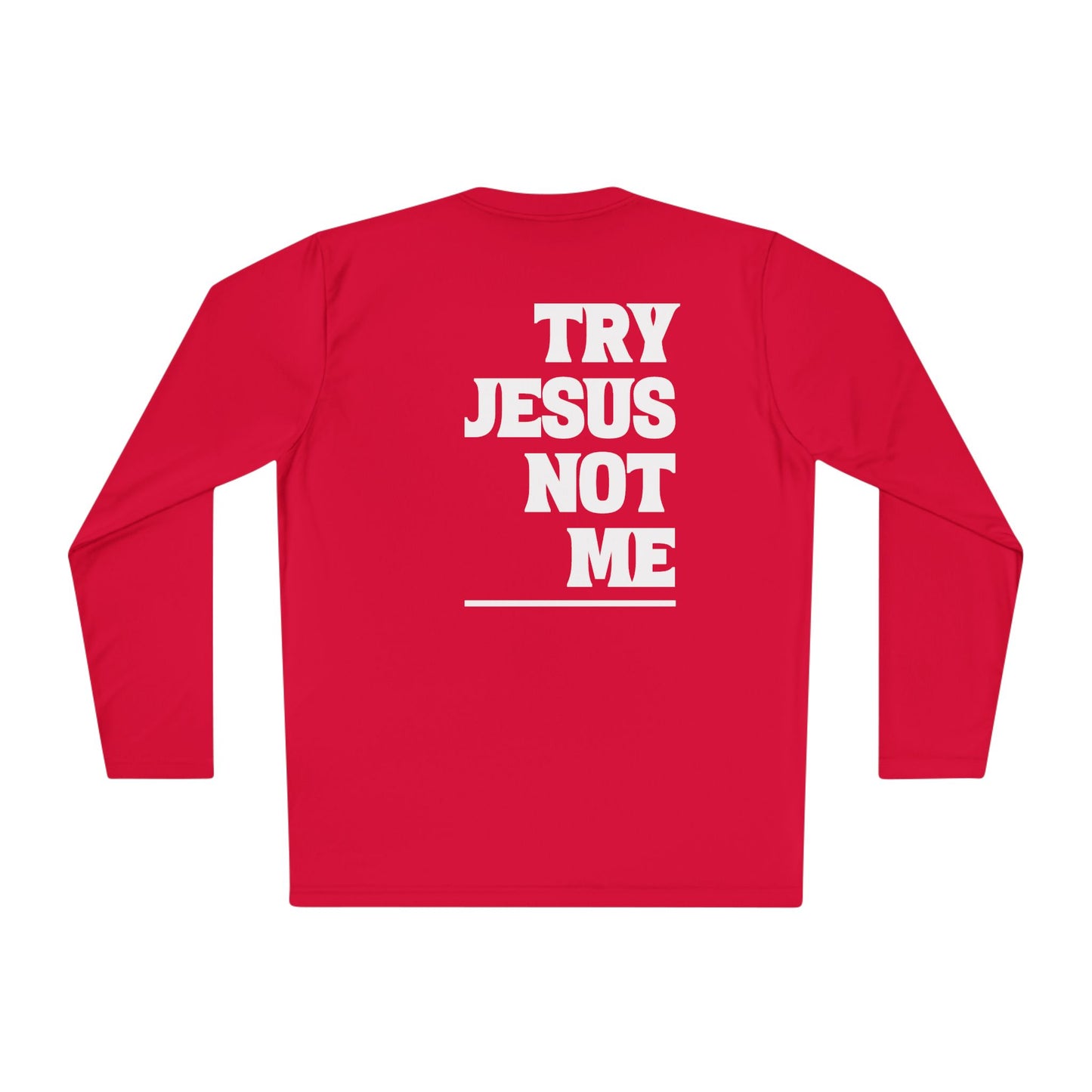 ""Try Jesus Not Me 1 Corinthians 15:10 Adult Long Sleeve Tee