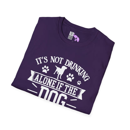 It's Not Drinking Alone If Your Dog Is Home Adult T-shirt