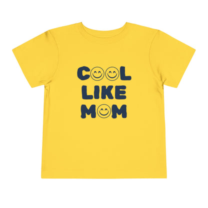 Cool Like Mom Toddler Tee
