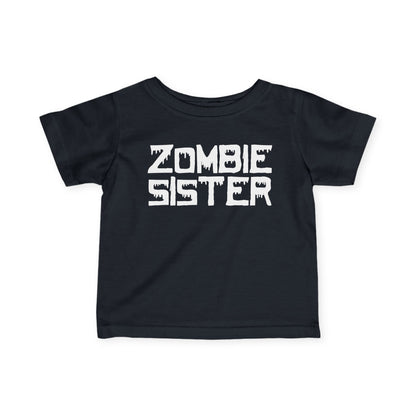""Zombie Sister Infant T-Shirt