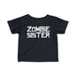 ""Zombie Sister Infant T-Shirt