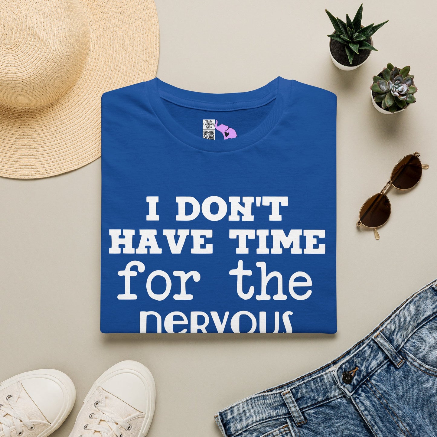 I Don't Have Time For The Nervous Breakdown I Deserve Adult T-shirt