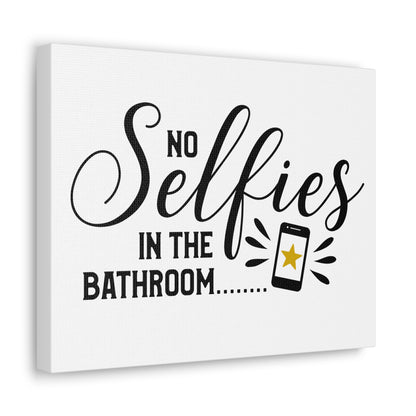 No Selfies In The Bathroom 2 Canvas Horizontal Wraps w/o Frame