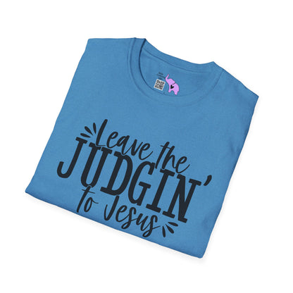 Leave The Judgin' To Jesus Adult T-shirt