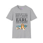 Some of Ya'll Don't Know What Happened to Earl and It Shows T-shirt