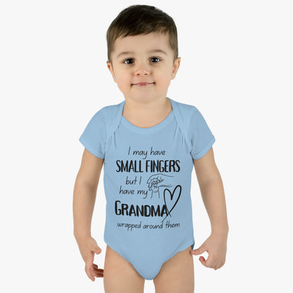 I May Have Small Fingers But I Have My GRANDMA Wrapped around them Infant Baby Rib Bodysuit