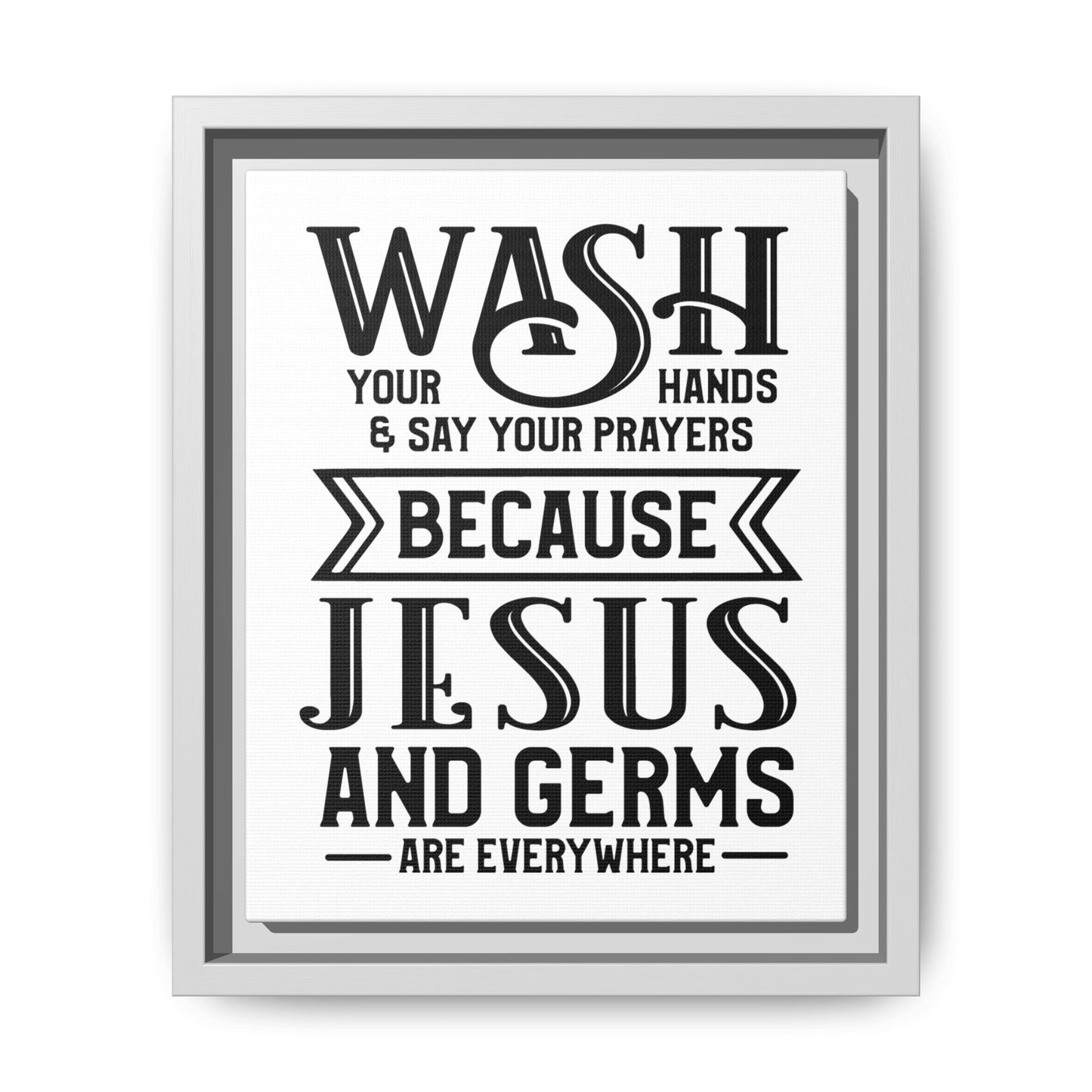 Wash Your Hands & Say Your Prayers... Framed Canvas Bathroom Art