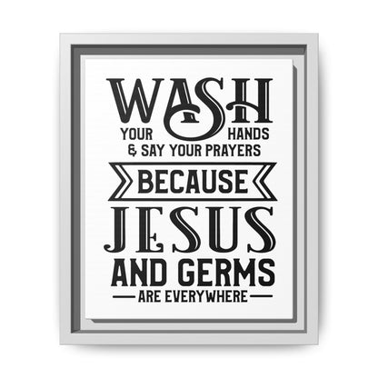 Wash Your Hands & Say Your Prayers... Framed Canvas Bathroom Art