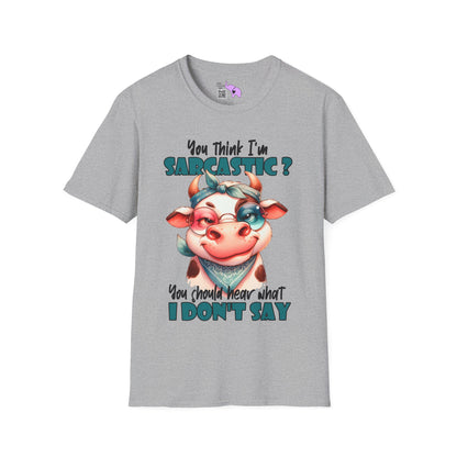 You Think I'm Sarcastic... Cute Cow Adult T-shirt