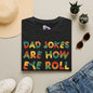 Dad Jokes Are How Eye Roll Adult T-shirt