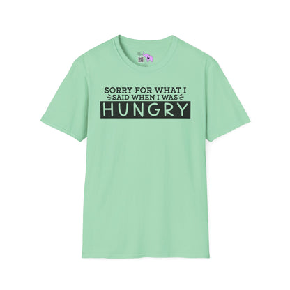 Sorry For What I Said When I Was Hungry Adult T-shirt