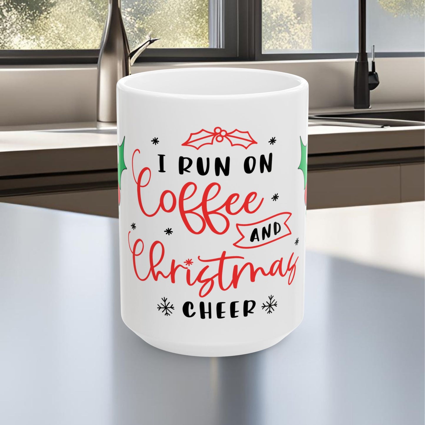 I Run On Coffee & Christmas Cheer w/Mistletoe Ceramic Mug, (11oz, 15oz)