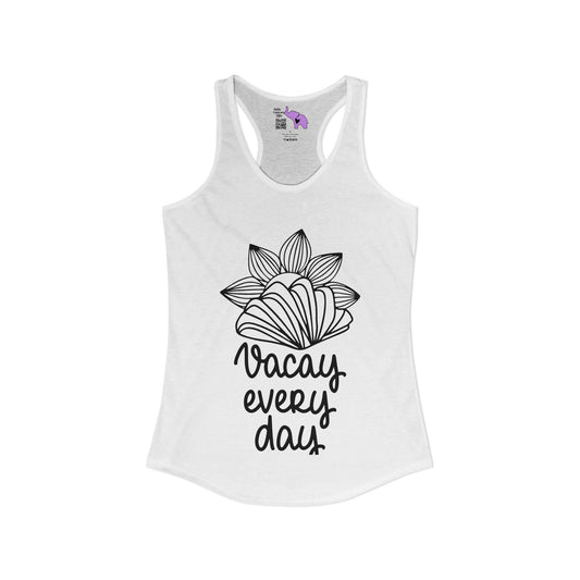 Vacay Every Day Women's Ideal Racerback Tank