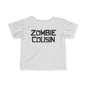 ""Zombie Cousin Infant T-Shirt