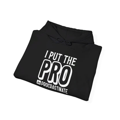 I Put The Pro in Procrastinate Heavy Blend™ Hooded Sweatshirt