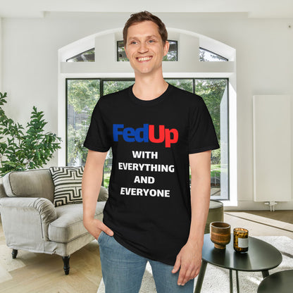 Fed Up With Everything and Everyone Adult T-shirt