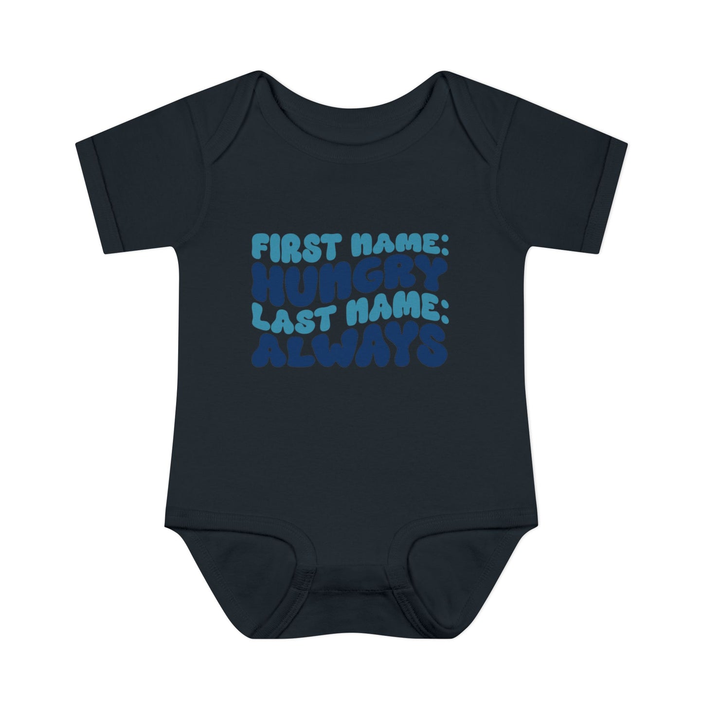 First Name: Hungry Last Name: Always Infant Baby Rib Bodysuit