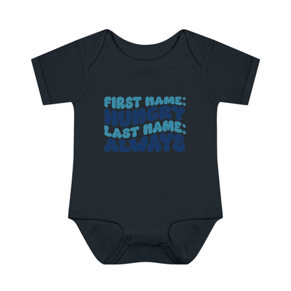 First Name: Hungry Last Name: Always Infant Baby Rib Bodysuit