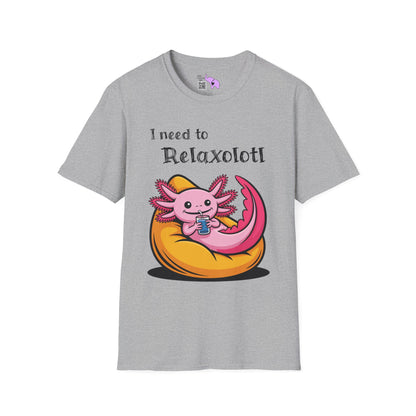 I Need to Relaxolotl Adult T-shirt