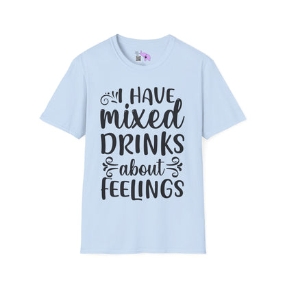 I Have Mixed Drinks About My Feelings Adult T-shirt