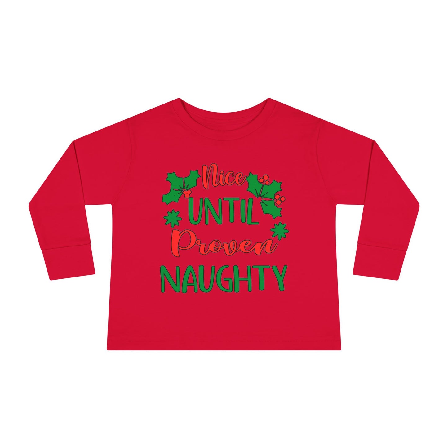 Nice Until Proven Naughty Toddler Long Sleeve Tee