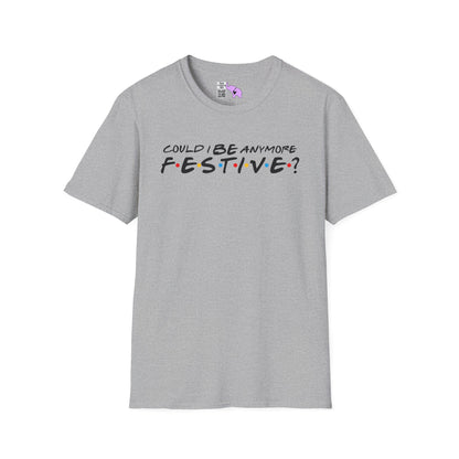 Could I BE Anymore Festive? (Friends, Phoebe's Christmas Song) Adult T-shirt