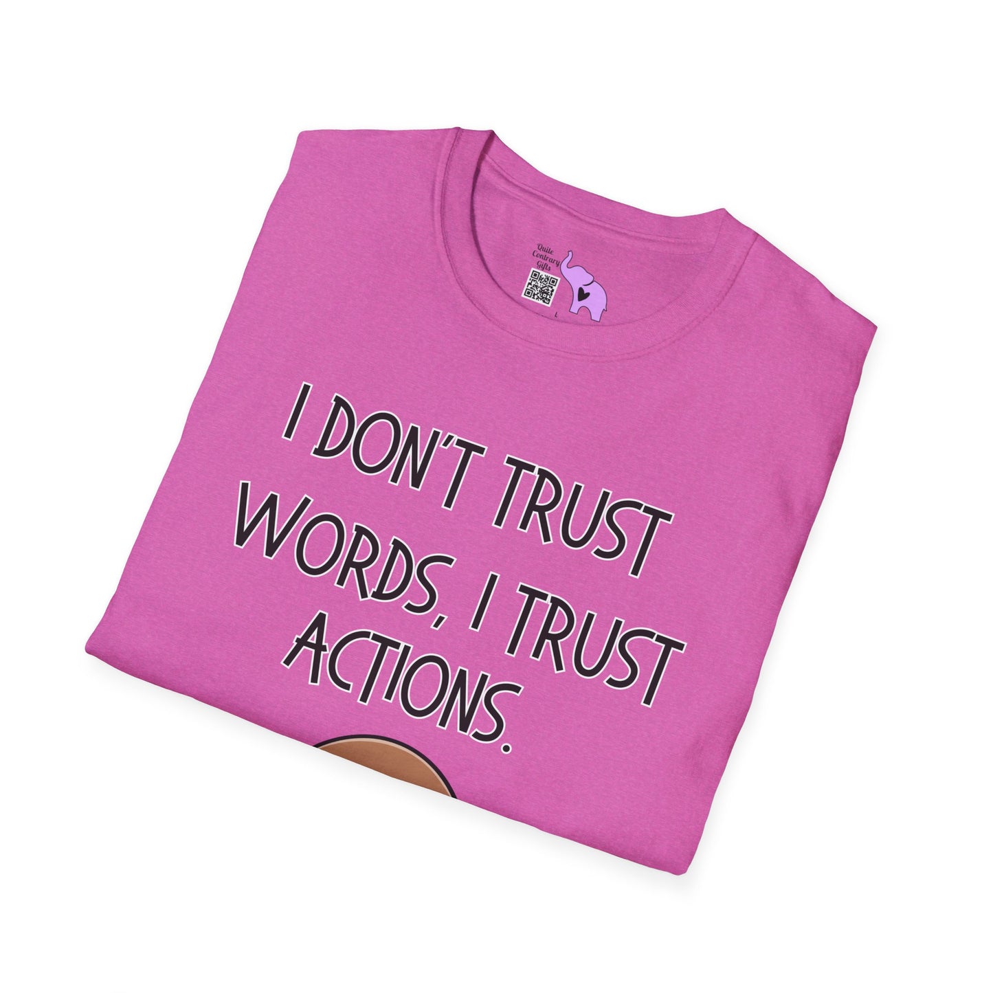 I Don't Trust Words, I Trust Actions w/Sloth T-shirt