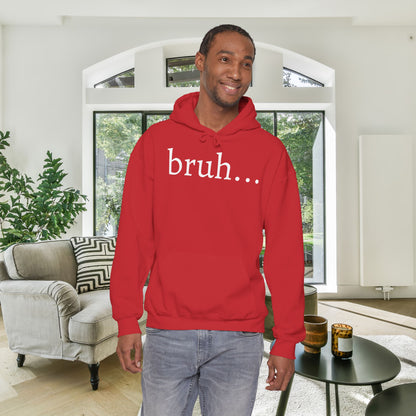 bruh... Heavy Blend™ Hooded Sweatshirt
