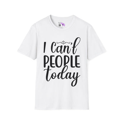 I Can't People Today T-shirt