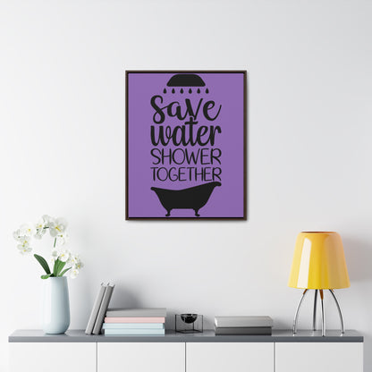 Save Water, Shower Together Canvas Wraps, Vertical Frame