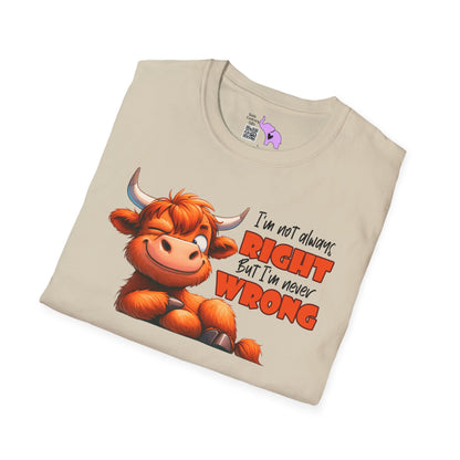 I'm Not Always Right But I'm Never Wrong Adult T-shirt