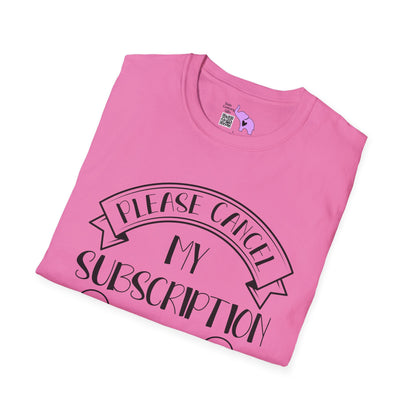 Please Cancel My Subscription To Your Issues Adult T-shirt