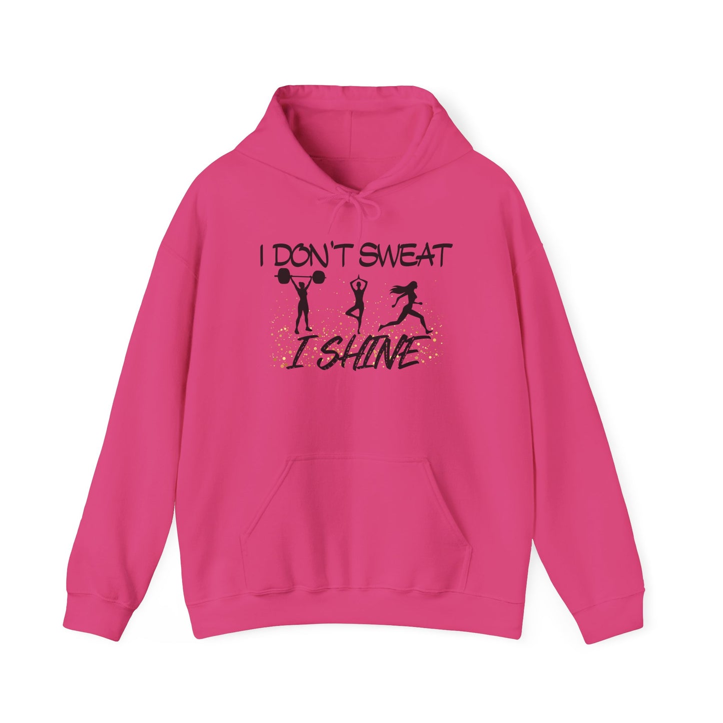 I Don't Sweat I Shine Heavy Blend™ Hooded Sweatshirt