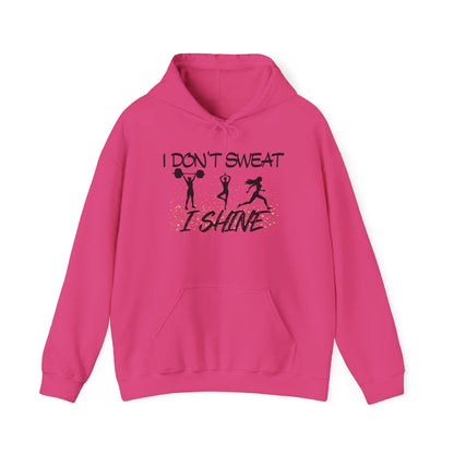 I Don't Sweat I Shine Heavy Blend™ Hooded Sweatshirt